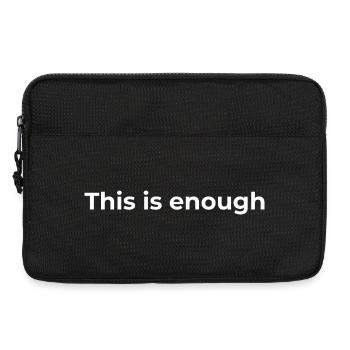 Don d’affirmation | Ça suffit, White - Sacoche pour ordinateur portable 13 pouces - noir - Devant