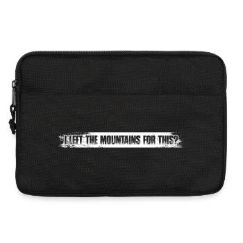 J’ai quitté les montagnes pour ça ? Randonnée Alpinisme - Sacoche pour ordinateur portable 13 pouces - noir - Devant
