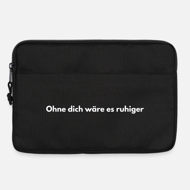 Ohne dich ruhiger – Sarkasmus - Laptoptasche 13" - Schwarz