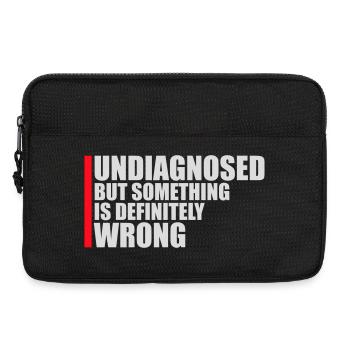 Undiagnosed But Something Is Definitely Wrong Joke - Laptop bag 13" - black - Front