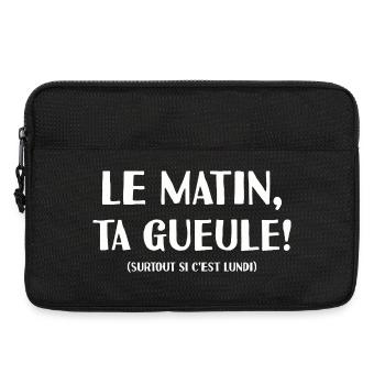 Le Matin Ta Gueule Pas Matinal Mauvaise Humeur - Sacoche pour ordinateur portable 13 pouces - noir - Devant