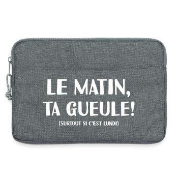 Le Matin Ta Gueule Pas Matinal Mauvaise Humeur - Sacoche pour ordinateur portable 13 pouces - gris chiné - Devant
