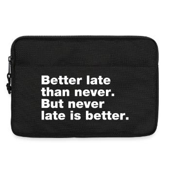 Better late than never, but never late is better - Laptop bag 13" - black - Front
