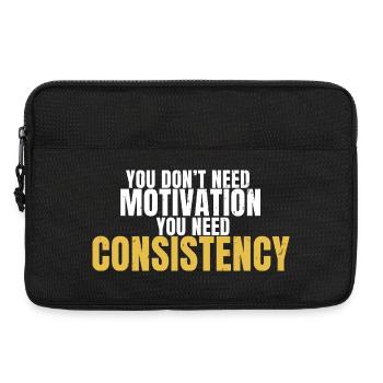 You Don’t Need Motivation You Need Consistency - Laptop bag 13" - black - Front