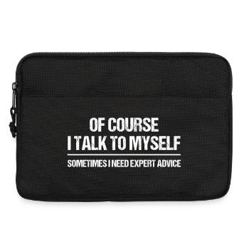 Of Course I Talk to Myself Sometimes I Need Expert - Laptop bag 13" - black - Front