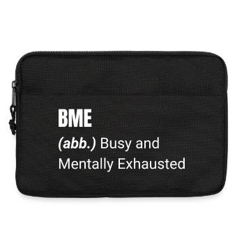 BME Shirt – Busy and Mentally Exhausted T-Shirt - Laptoptasche 13" - Schwarz - Vorne