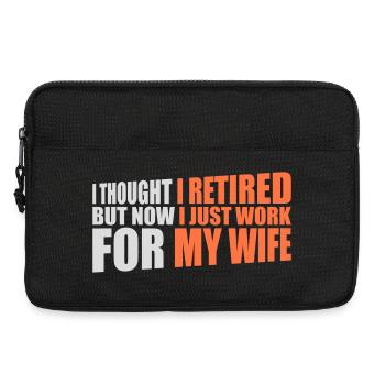 I Thought I Retired But Now Work For Wife Spruch - Laptoptasche 13" - Schwarz - Vorne