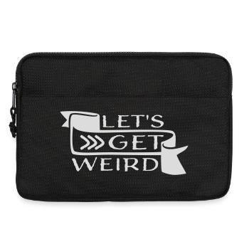 Let's Get Weird Lustiger Party Spruch für Feiern - Laptoptasche 13" - Schwarz - Vorne
