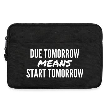 Due Tomorrow Means Start Tomorrow - Laptop bag 13" - black - Front