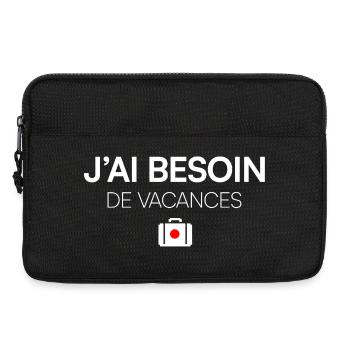 J’AI BESOIN DE VACANCES. | Humour - Sacoche pour ordinateur portable 13 pouces - noir - Devant
