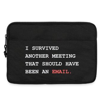Survived Another Meeting Should Have Been An Email - Laptoptasche 13" - Schwarz - Vorne