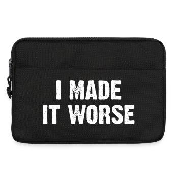 I Made It Worse - Laptoptasche 13" - Schwarz - Vorne