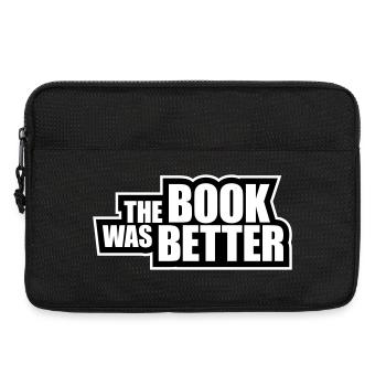 The Book Was Better Lustig Bücherwurm Film Spruch - Laptoptasche 13" - Schwarz - Vorne