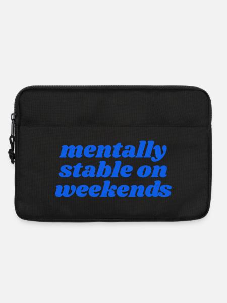mentally stable on weekends - Laptoptasche 13" - Schwarz