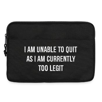 I am unable to quit as I am currently too legit - Laptop bag 13" - black - Front