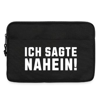 Ich sagte Nahein! Lustiger Spruch - Laptoptasche 13" - Schwarz - Vorne