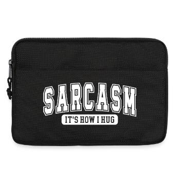 Sarcasm – It’s How I Hug | Lustiger Spruch für Sar - Laptoptasche 13" - Schwarz - Vorne