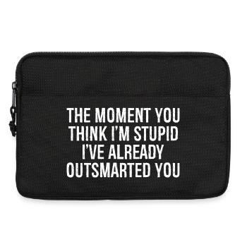 In dem Moment, in dem du denkst, dass ich dumm bin, habe ich schon - Laptoptasche 13" - Schwarz - Vorne
