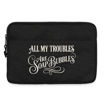 Tous mes soucis sont des bulles de savon - Sacoche pour ordinateur portable 13 pouces - noir - Devant