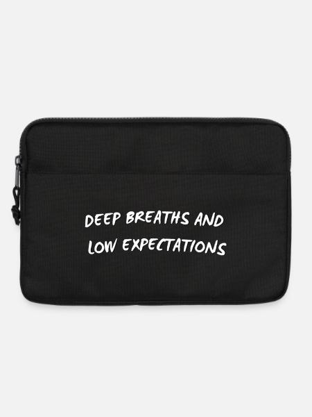 Deep Breaths and Low Expectations - Funny Quote - Laptop bag 13" - black