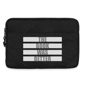 The Book Was Better Lustig Bücherwurm Film Spruch - Laptoptasche 13" - Schwarz - Vorne
