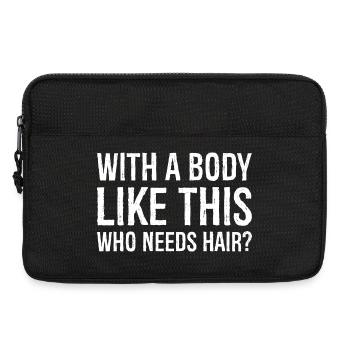 with a body like this who needs hair - Laptop bag 13" - black - Front