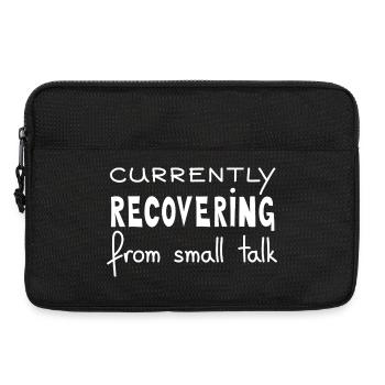 Currently Recovering From Small Talk, White - Laptop bag 13" - black - Front