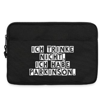 Ich trinke nicht, ich habe Parkinson. - Laptoptasche 13" - Schwarz - Vorne