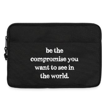 be the compromise you want to see in the world - Sacoche pour ordinateur portable 13 pouces - noir - Devant