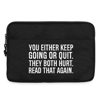 you either keep going or quit they both hurt - Laptop bag 13" - black - Front