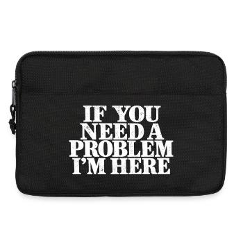 Wenn du ein Problem brauchst, bin ich sarkastisch hier. - Laptoptasche 13" - Schwarz - Vorne