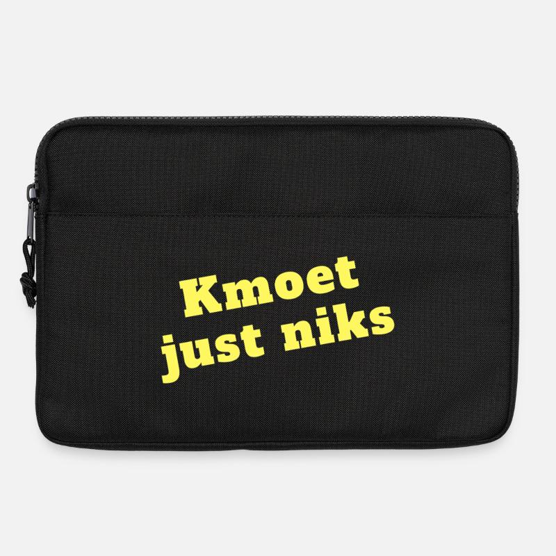 Kmoet just nothing, Antwerp dialect Shirts - Laptop bag 13" - black