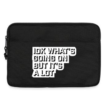 Idk What's Going On But It's A Lot Overwhelmed - Laptop bag 13" - black - Front