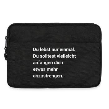 Du lebst nur einmal. Sarkasmus und Ironie Spruch - Laptoptasche 13" - Schwarz - Vorne