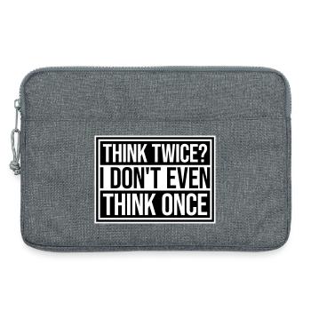 Think Twice? I Don't Even Think Once Lustig Spruch - Laptop bag 13" - heather grey - Front