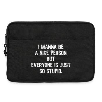 Ich will ein netter Mensch sein, aber alle sind so dumm - Laptoptasche 13" - Schwarz - Vorne