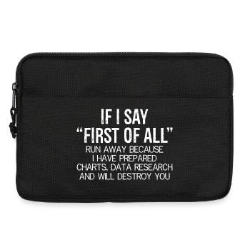 If you say first of all run away funny shirt - Laptop bag 13" - black - Front