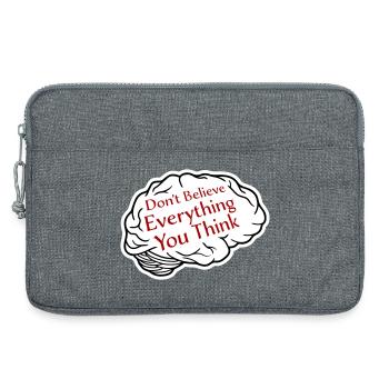 Don't Believe Everything You Think Spruch Weisheit - Laptoptasche 13" - Grau meliert - Vorne