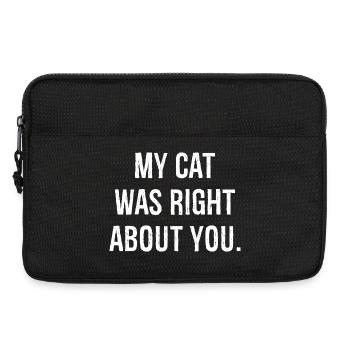 my cat was right about you - Laptoptasche 13" - Schwarz - Vorne