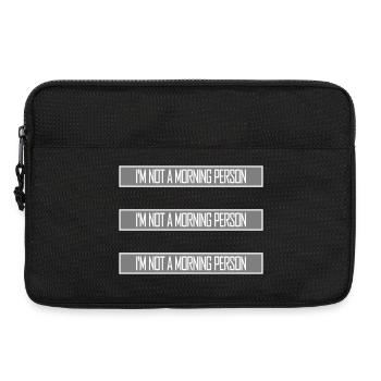 I'm Not A Morning Person Lustig Müde Morgenmuffel - Laptoptasche 13" - Schwarz - Vorne