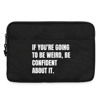 if you're going to be weird be confident about - Laptop bag 13" - black - Front