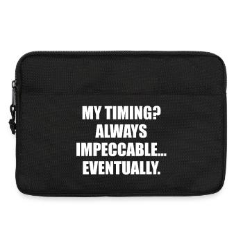 Mon timing finit toujours par être impeccable - Sacoche pour ordinateur portable 13 pouces - noir - Devant