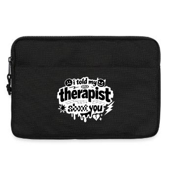 I Told My Therapist About You Statement - Laptop bag 13" - black - Front