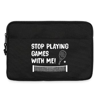 Padel_Funny_Stop_Playing_Games_With_Me - Sacoche pour ordinateur portable 13 pouces - noir - Devant