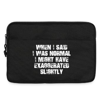 quand j’ai dit que j’étais normal, j’ai peut-être exagéré - Sacoche pour ordinateur portable 13 pouces - noir - Devant