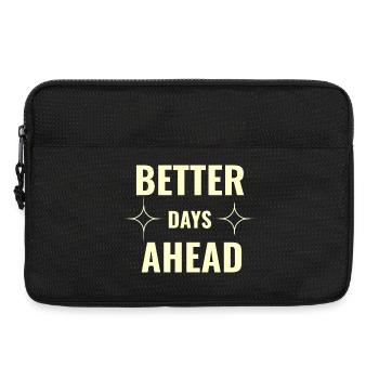 Better Days Ahead Premium Minimal Motivational Des - Laptop bag 13" - black - Front