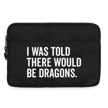 Mir wurde gesagt, dass es Drachen geben würde - Laptoptasche 13" - Schwarz - Vorne