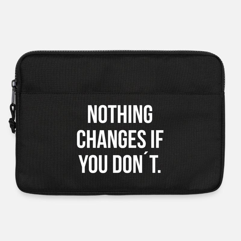 NOTHING CHANGES IF YOU DON´T. | Greyline Official - Laptoptasche 13" - Schwarz