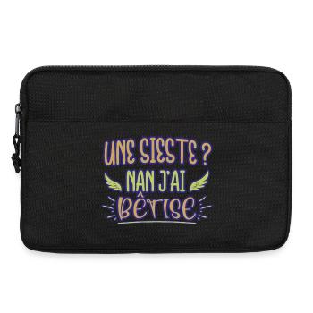 Une sieste ? Nan j'ai bêtise humour bébé naissance - Sacoche pour ordinateur portable 13 pouces - noir - Devant