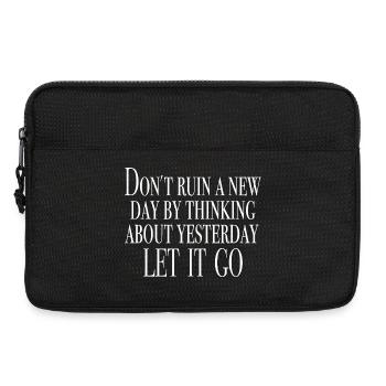 Forget yesterday - Motivational saying shirt - Laptop bag 13" - black - Front